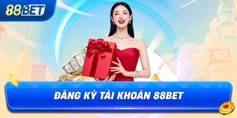 1. Đăng Ký Tài Khoản 88BET